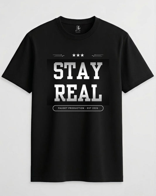 Stay Real Unisex Crew Neck T-Shirt