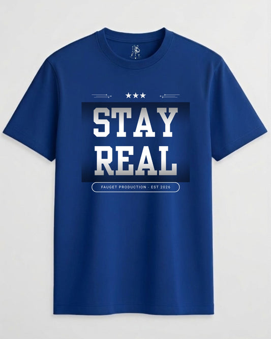 Stay Real Unisex Crew Neck T-Shirt